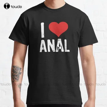 Я люблю классическую футболку Anal, футболку оверсайз, изготовленную на заказ, футболку Aldult для подростков Унисекс с цифровой печатью, модную забавную Новую классику